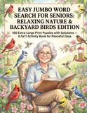 EASY JUMBO WORD SEARCH FOR SENIORS: RELAXING NATURE & BACKYARD BIRDS EDITION