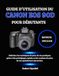 GUIDE Canon GUIDE D'UTILISATION DU CANON EOS 90D POUR DÉBUTANTS: Maîtrisez les techniques de prise de vue pratiques grâce à des préréglages rapides et des routines de prise de vue quotidiennes éprouvées.