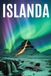 ISLANDA: Un Viaggio Indimenticabile nella Terra del Ghiaccio e del Fuoco. Storia, Cultura, Paesaggi Mozzafiato, Esperienze Gastronomiche e i Migliori Itinerari di Viaggio nella Natura Selvaggia