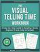 The Visual Telling Time Workbook: A Step-by-Step Guide to Reading Clocks, Elapsed Time, and Daily Schedules