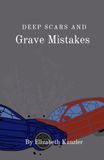 Deep Scars and Grave Mistakes