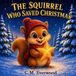 The Pipo's Adventures-The Squirrel Who Saved Christmas