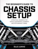 THE Independently Published The Beginner's Guide to Chassis Setup