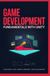 GAME DEVELOPMENT FUNDAMENTALS WITH UNITY: Scene Design Player Controls Physics Animation User Interface and Cross Platform Publishing