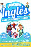 Aprendo inglés: Cuaderno de actividades bilingüe para niños de 7 a 10 años