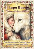 IL LUPO BUONO Una fiaba di Frances Hodgson Burnett: Con illustrazioni d'autore e attività creative per coltivare fantasia e valori