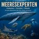 Meeresexperten: Entdecken, Forschen, Rätseln – Das große Mitmachbuch über Tiere, Tiefsee und Ozeane