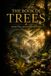 The Book of Trees: A Cinematic Journey Encyclopedia of Forests, Ancient Trees, Natural Wonders, and Earth’s Living Giants