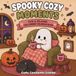 Spooky Cozy Moments: Cute & Relaxing Halloween Coloring Book with Friendly Ghosts, Pumpkins, Black Cats & Cozy Autumn Scenes