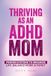 Thriving Libri GmbH Thriving with ADHD- Thriving as an ADHD Mom