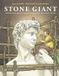 Stone Giant: Stone Giant Michelangelo's David and How He Came to Be /anglais