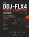 THE Pioneer DJ THE DDJ-FLX4 TROUBLESHOOTING GUIDE: 101 Real Problems and Practical Fixes – An Independent Practical Problem-Solving Handbook for Pioneer DJ DDJ-FLX4 Users