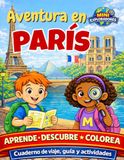 Mini Exploradores: París – Cuaderno de Viaje, Guía y Actividades para Niños