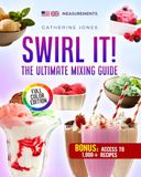 Swirl It! The ultimate Mixing Guide: Scoop & Swirl: Ingenious Pint Creations. The independent cookbook, perfectly suited for the Ninja Creami