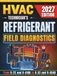 Hvac Technician’s Refrigerant Field Diagnostics: Master Airflow vs. Charge, Superheat, Subcooling, and Circuit Troubleshooting for A1 and A2L Refrigerants in Fixed- and Variable-Capacity Systems