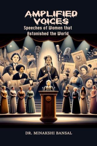 Amplified Voices: Speeches of Women that Astonished the World
