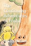The Continuing Adventures of Frobit