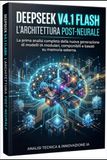 DEE PSEEK V4.1 FLASH: L’ARCHITETTURA POST-NEURALE.: La nuova struttura dell’intelligenza artificiale