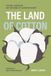 Land The Land of Cotton: Culture, Landscape, and the Fabric of Southern History
