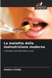 La OmniScriptum SRL La malattia della malnutrizione moderna