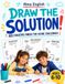 Draw the Solution!: 40 Creative Finish-the-Scene Challenges