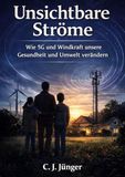 Unsichtbare Ströme: Wie 5G und Windkraft unsere Gesundheit und Umwelt verändern