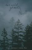 Her Wild Ghosts