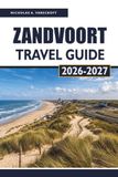 ZANDVOORT Travel Guide 2026-2027