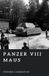 Panzer The World War II Library: Weapons- Panzer VIII Maus