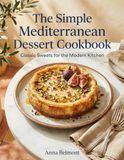 The Simple Mediterranean Dessert Cookbook