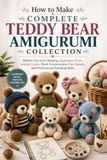 How to Make Complete Teddy Bear Amigurumi Collection
