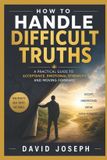 How Independently Published How to Handle Difficult Truths Paperback
