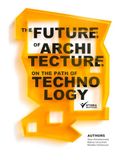 THE FUTURE OF ARCHITECTURE ON THE PATH OF TECHNOLOGY