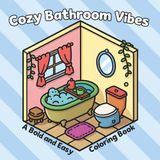 Cozy Bathroom Vibes: A Bold and Easy Coloring Book