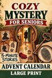 Cozy Libri GmbH Cozy Mystery Advent Calendar for Seniors: 24 Nights of 5-Minute Stories in Large Print with Hidden Clues and a Solution at the End of Each Story