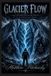 Glacier Apophis Enterprises LLC Glacier Flow: Cold Weather Adventure Survival with Diabetes Insipidus Paperback