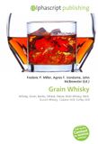 Grain OmniScriptum Grain Whisky: Whisky, Grain, Barley, Wheat, Maize, Malt Whisky, Malt, Scotch Whisky, Column Still, Coffey Still