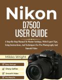 Nikon D7500 User Guide