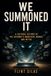 We Summoned It: Slender Man, The Backrooms, Creepypasta and the Monsters the Internet Made Real
