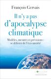 Il n'y a pas d'apocalypse climatique: Modèles, mesures et prévisions : se délivrer de l'éco-anxiété