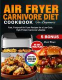 Air Fryer Carnivore Diet Cookbook for Beginners