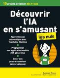 Découvrir l'IA en s'amusant pour le nuls: IA - initiation pour enfants et adolescents à partir de 10 ans