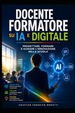 Docente Formatore su IA e Digitale: Progettare, formare e guidare l’innovazione nella scuola