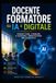 Docente Formatore su IA e Digitale: Progettare, formare e guidare l’innovazione nella scuola