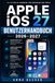Apple iOS 27 Benutzerhandbuch 2026–2027
