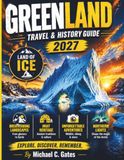 GREENLAND TRAVEL & HISTORY GUIDE 2027