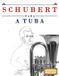 Schubert para a Tuba: 10 peças fáciles para a Tuba livro para principiantes