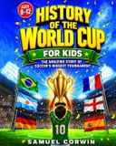 History Absorbing History World Cup History- History of the World Cup for Kids