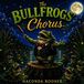 The Bullfrogs' Chorus Paperback