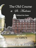 The Old Course at St. Andrews / The Triumvirate of Players: Defined the Game / Defined the Era